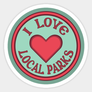 I Love Local parks Sticker